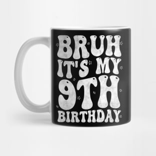 Bruh It's My 9th Birthday 9 Year Old Birthday, kids 9th Birthday Mug